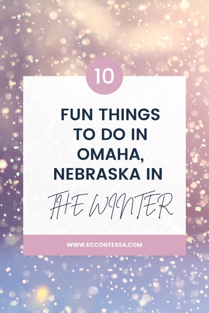 10 fun things to do in Omaha in the winter